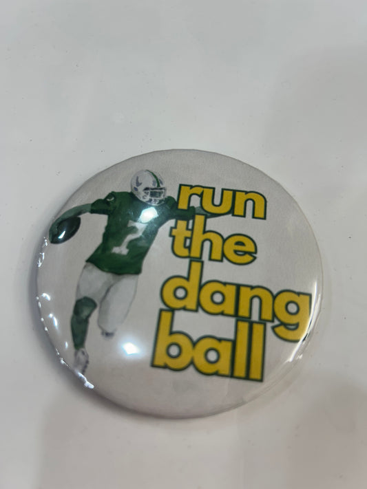Green & Gold Run the Dang Ball Button